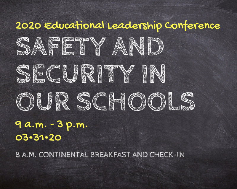 2020 Educational Leadership Conference: Safety and Security in Our School